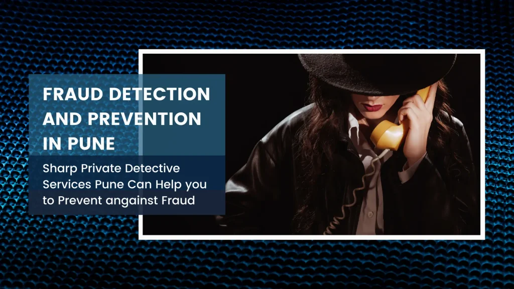 Fraud Detection and Prevention in Pune